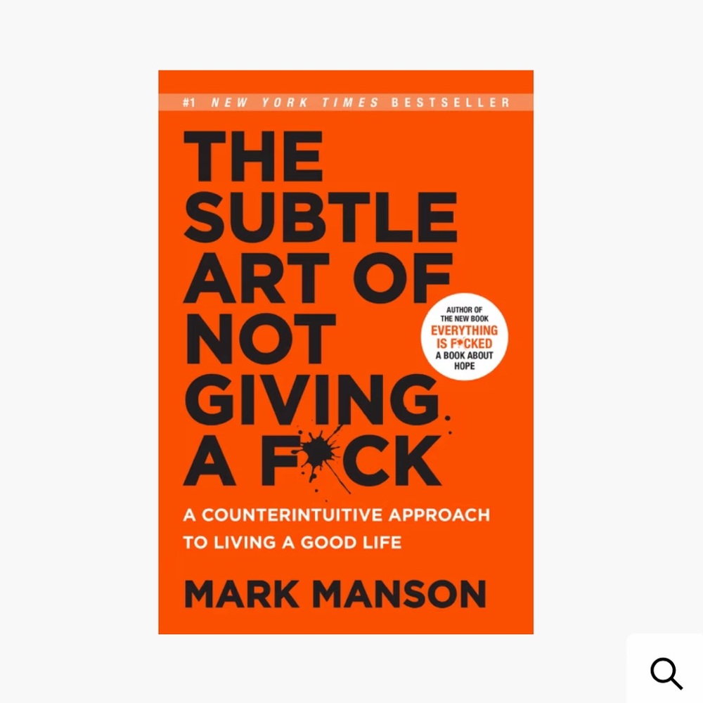 The subtle art of not giving a f*ck by Mark Manson